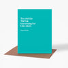 "Too Old For TikTok" Birthday Card