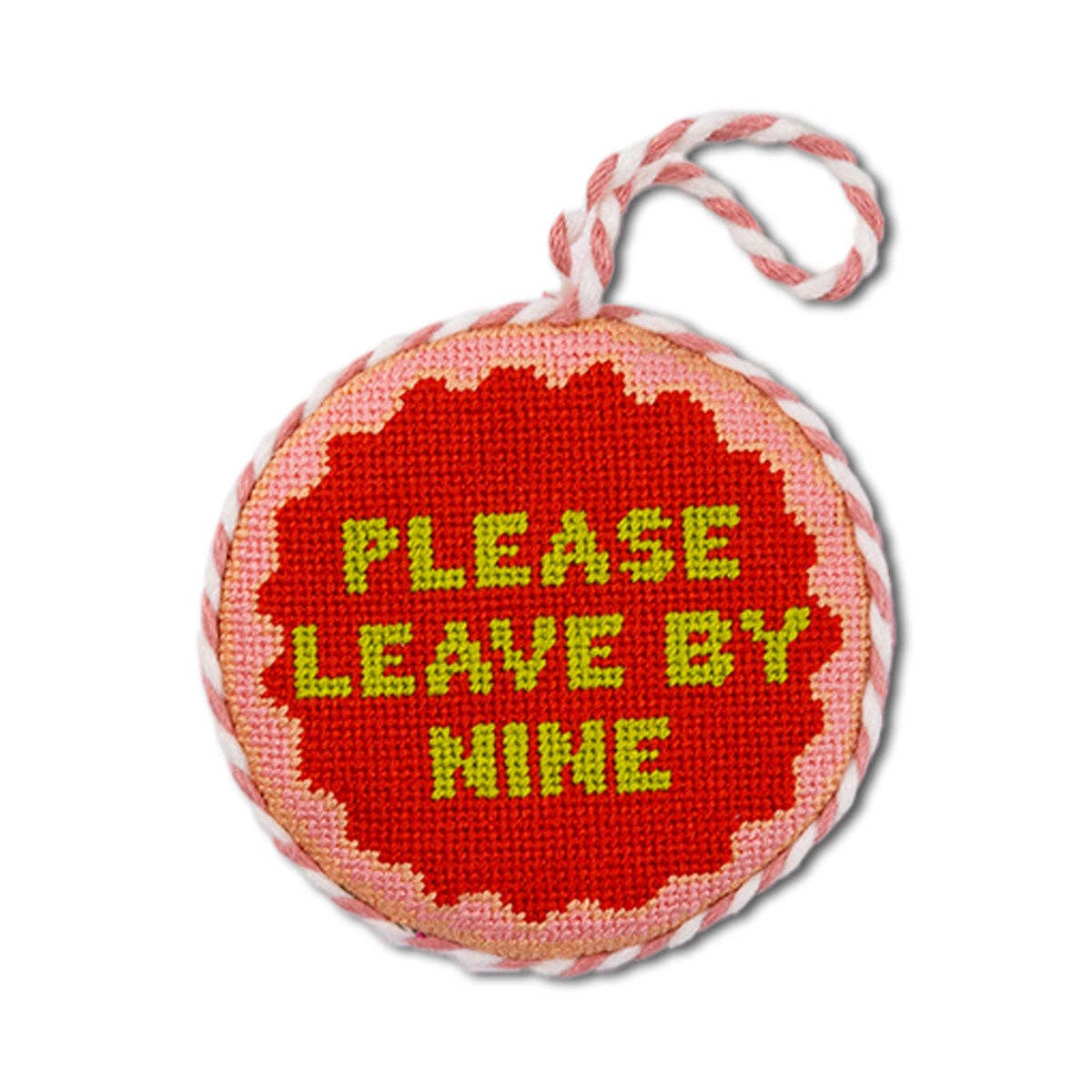 "Leave by Nine" Needlepoint Ornament