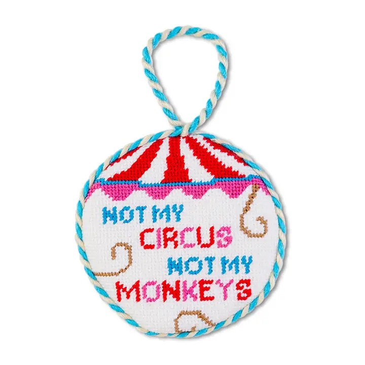 "Not My Circus" Needlepoint Ornament