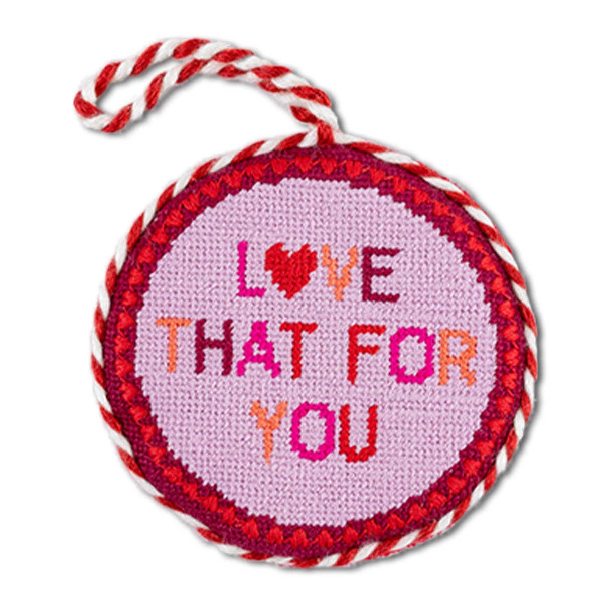"Love That For You" Needlepoint Ornament