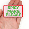 "Spicy Marg Please" Iron On Patch